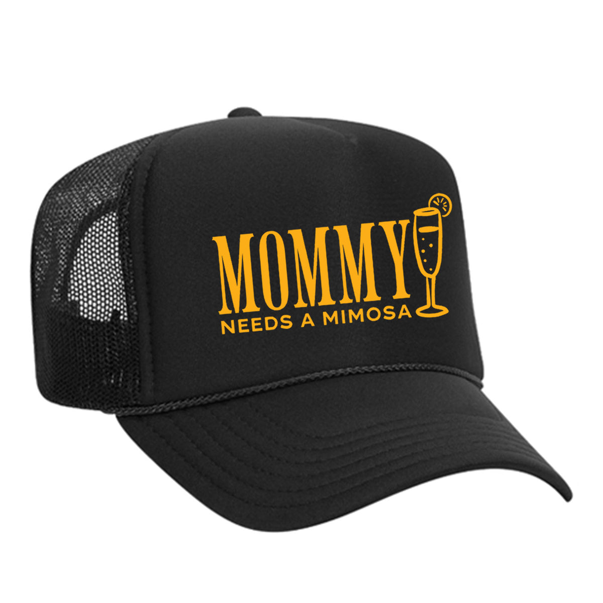Mommy Needs A Mimosa Foam Trucker Hat