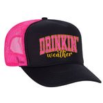 Drinkin' Weather Foam Trucker Hat
