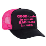 Good Taste In Music Foam Trucker Hat