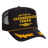 Let's Go To Luckenbach Texas Foam Trucker Hat - Black / Captain