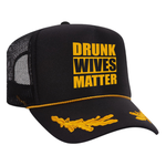 Drunk Wives Matter Foam Trucker hat