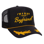 I'm A Slut For My Boyfriend Foam Trucker Hat
