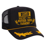 Crime Doesn't Pay Neither Does Farming Foam Trucker Hat