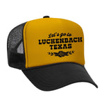 Let's Go To Luckenbach Texas Foam Trucker Hat - Black / Gold