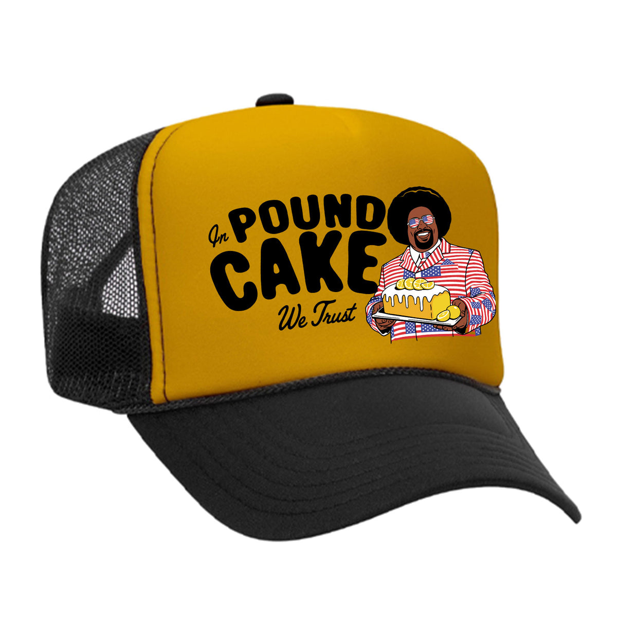 In Pound Cake We Trust Foam Trucker Hat