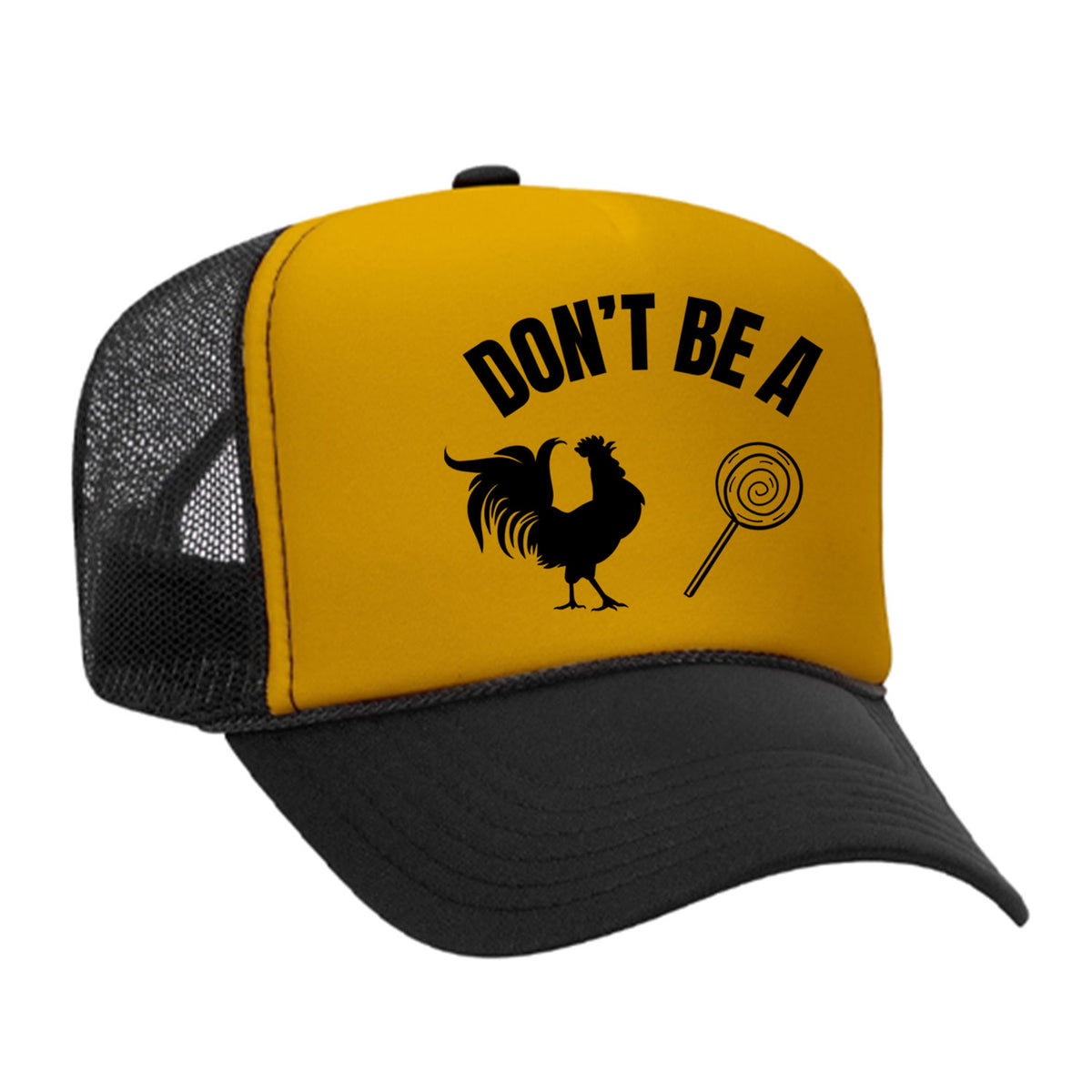 Don't Be A C*ck Sucker Foam Trucker Hat