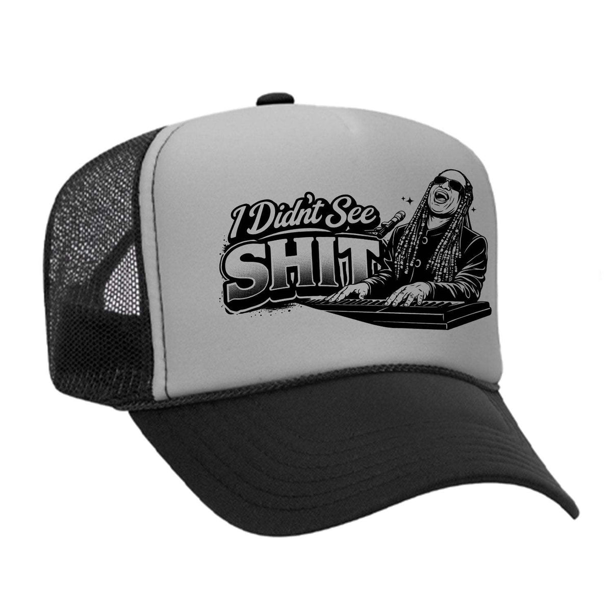 I Didn't See Sh!t Foam Trucker Hat - Black / Grey