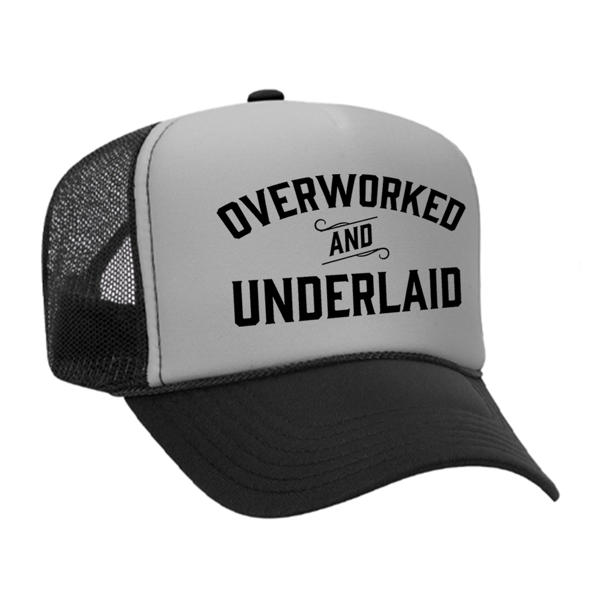 Overworked And Underlaid Foam Trucker Hat