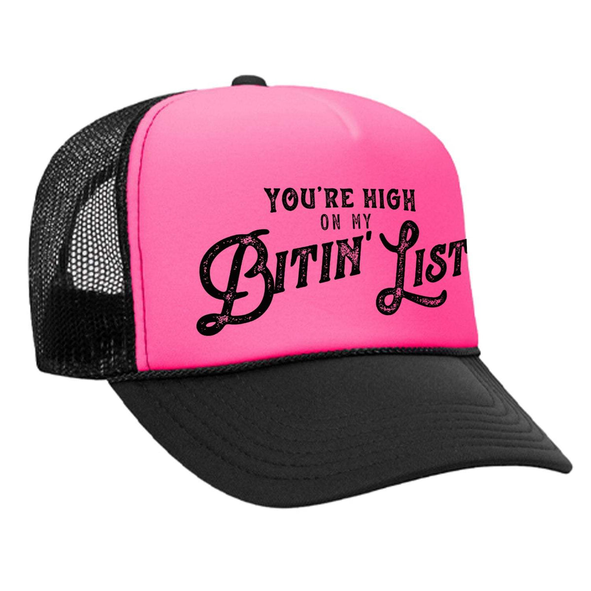 You're High On My Bitin' List Foam Trucker Hat - Black / Pink