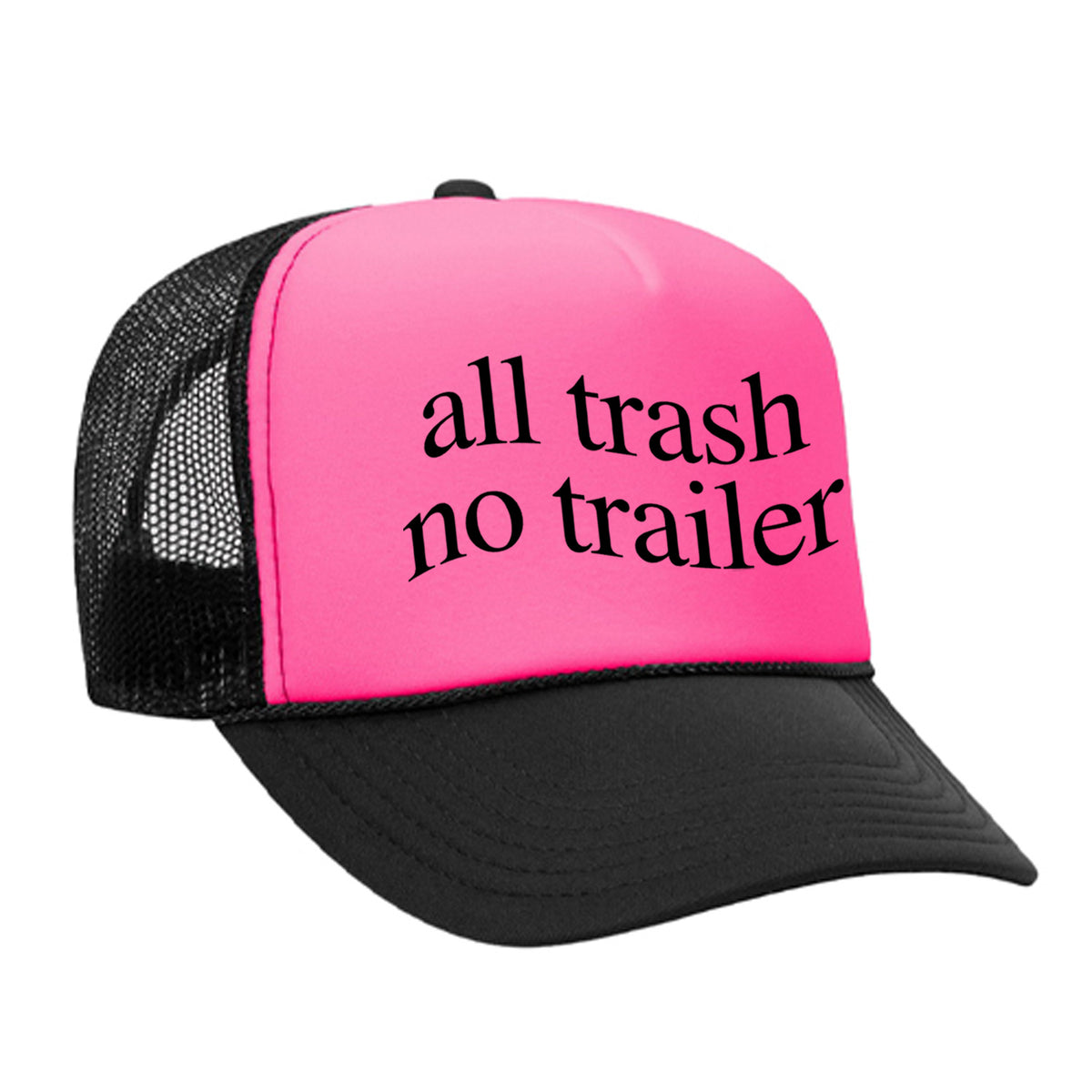 All Trash No Trailer Foam Trucker Hat