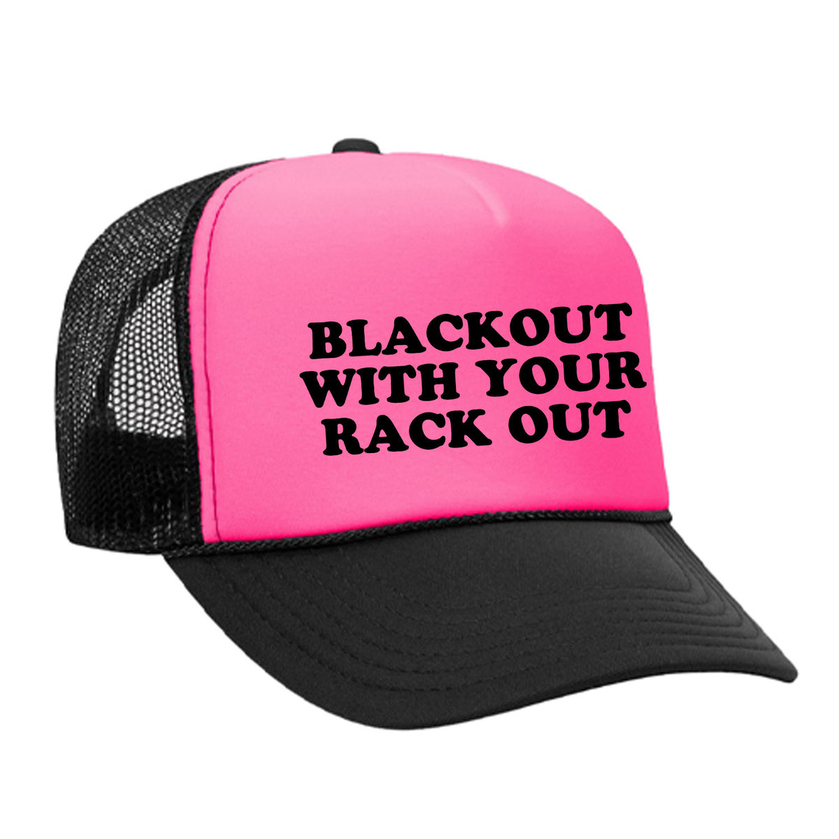 Blackout With Your Rack Out Foam Trucker Hat