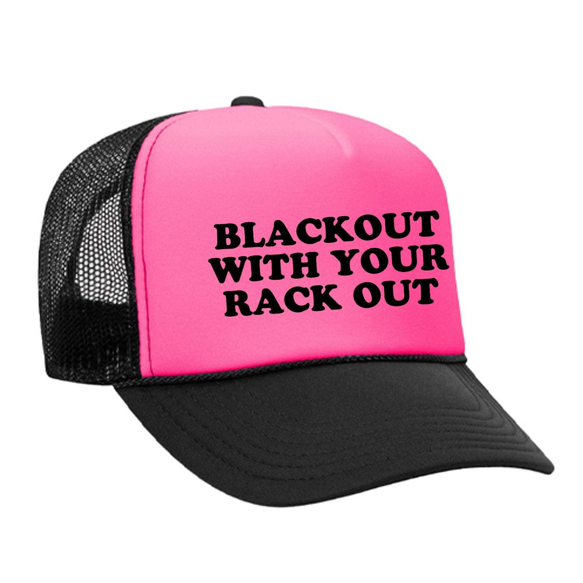Blackout With Your Rack Out Foam Trucker Hat - Black / Pink