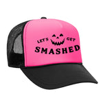 Let's Get Smashed Foam Trucker Hat