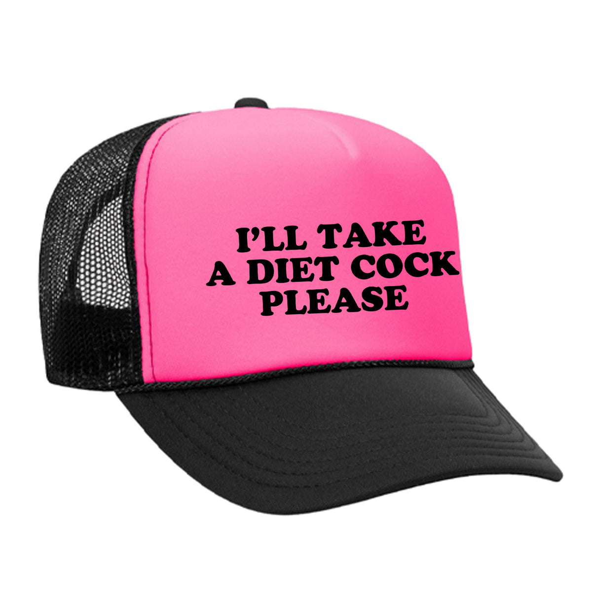 I'll Take A Diet Cock Please Foam Trucker Hat