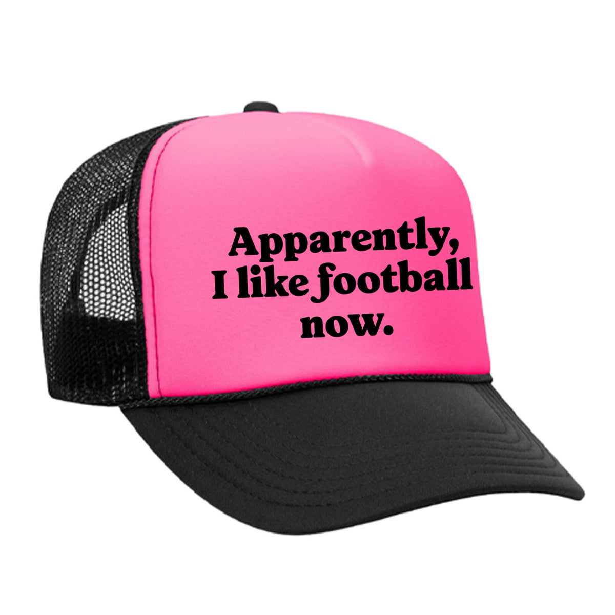 Apparently, I Like Football Now Foam Trucker Hat