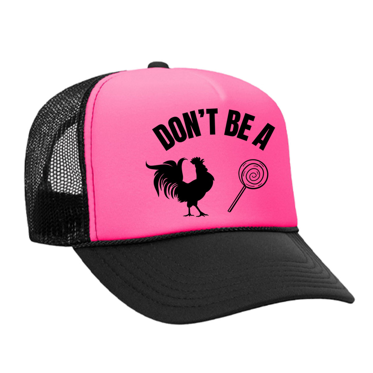 Don't Be A C*ck Sucker Foam Trucker Hat