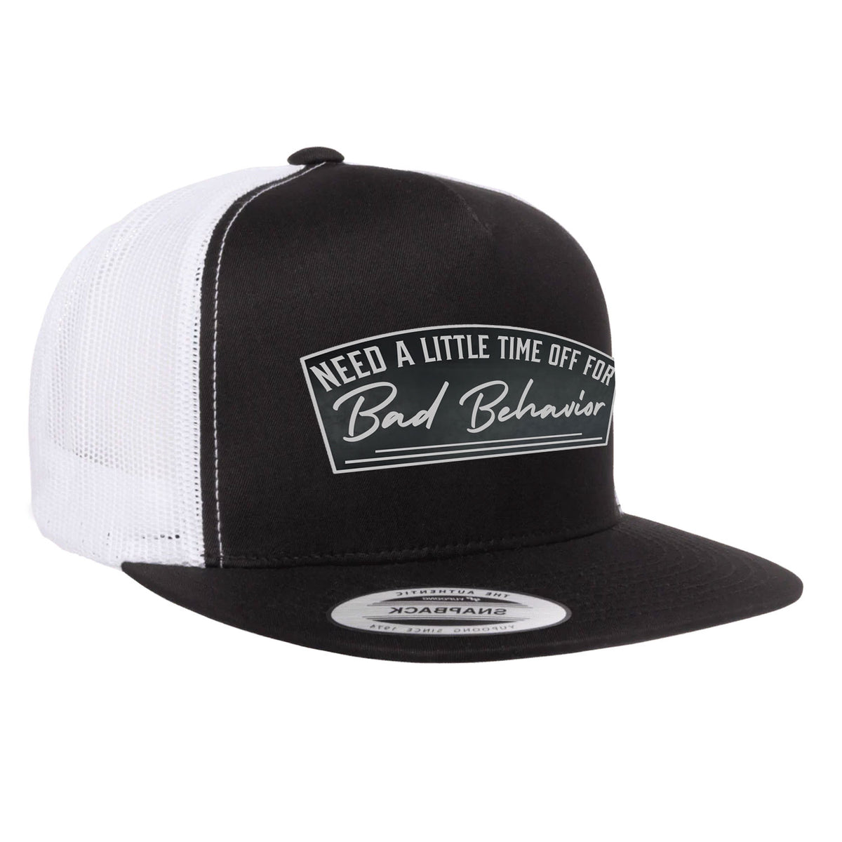 Need A Little Time Off For Bad Behavior Flat Bill Hat