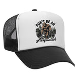 Don't Be An Assquatch Foam Trucker Hat