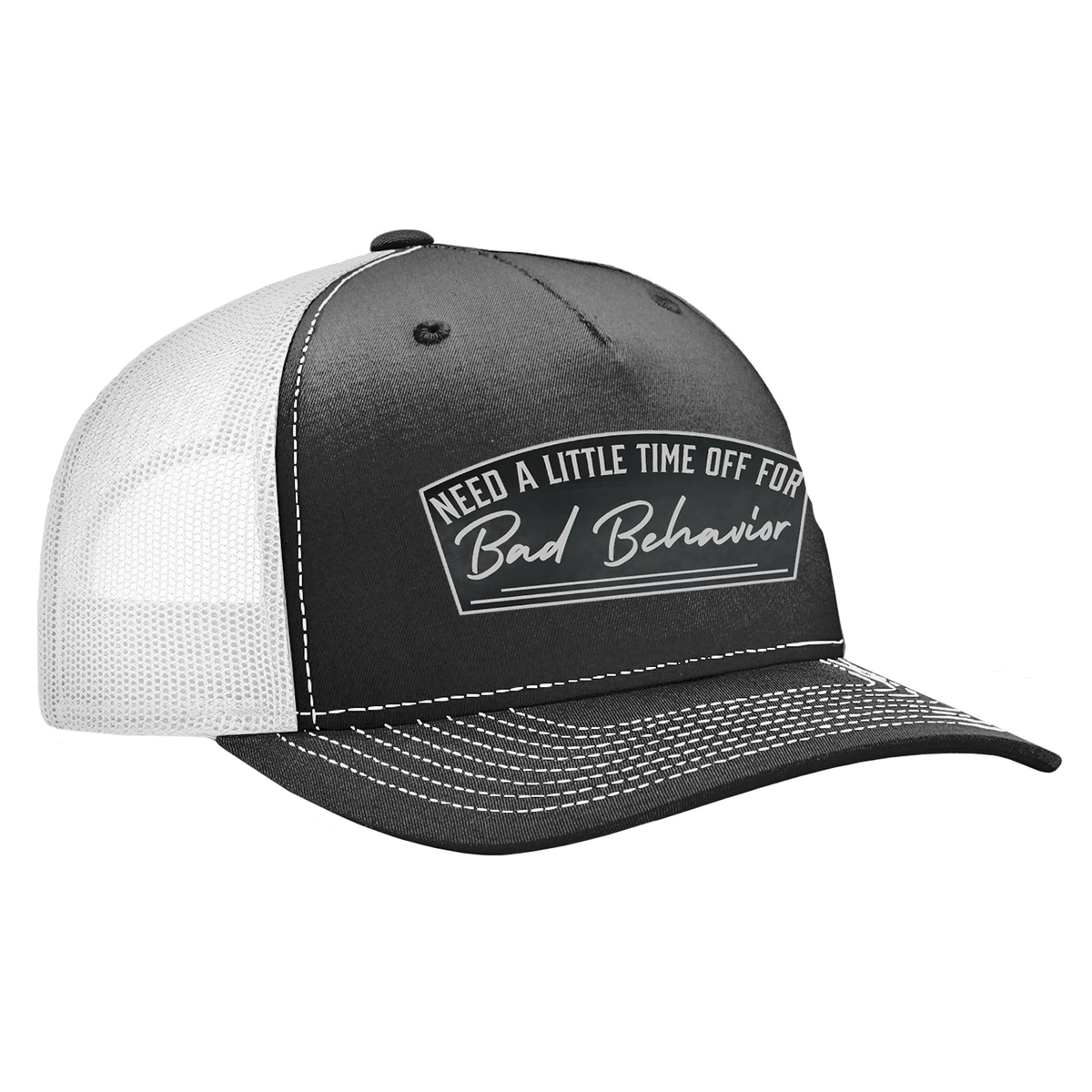 Need A Little Time Off For Bad Behavior Patch Hat