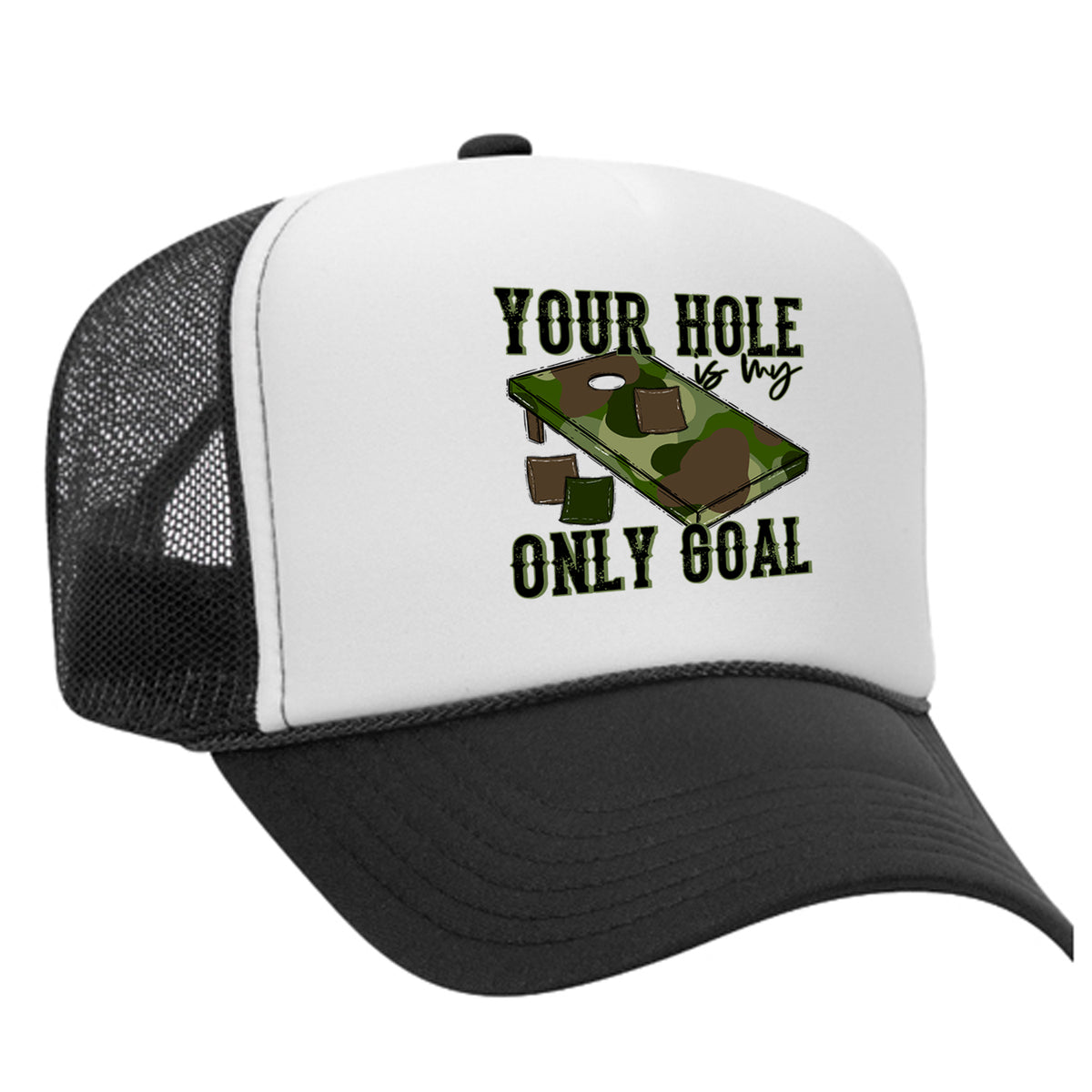 You're Hole Is My Only Goal Foam Trucker Hat