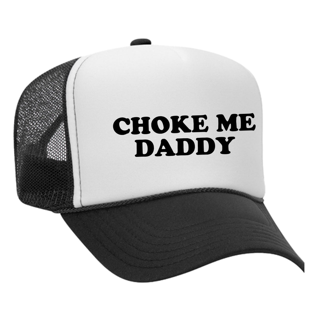 Choke Me Daddy Foam Trucker Hat