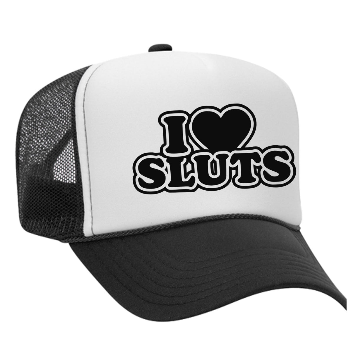 I Love Sluts Foam Trucker Hat