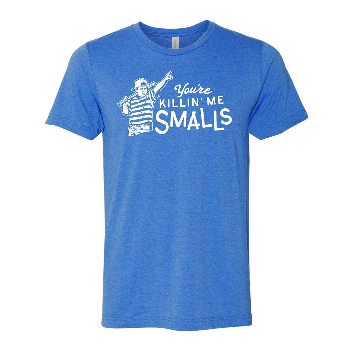 You're Killin' Me Smalls Tee - Blue
