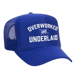 Overworked And Underlaid Foam Trucker Hat