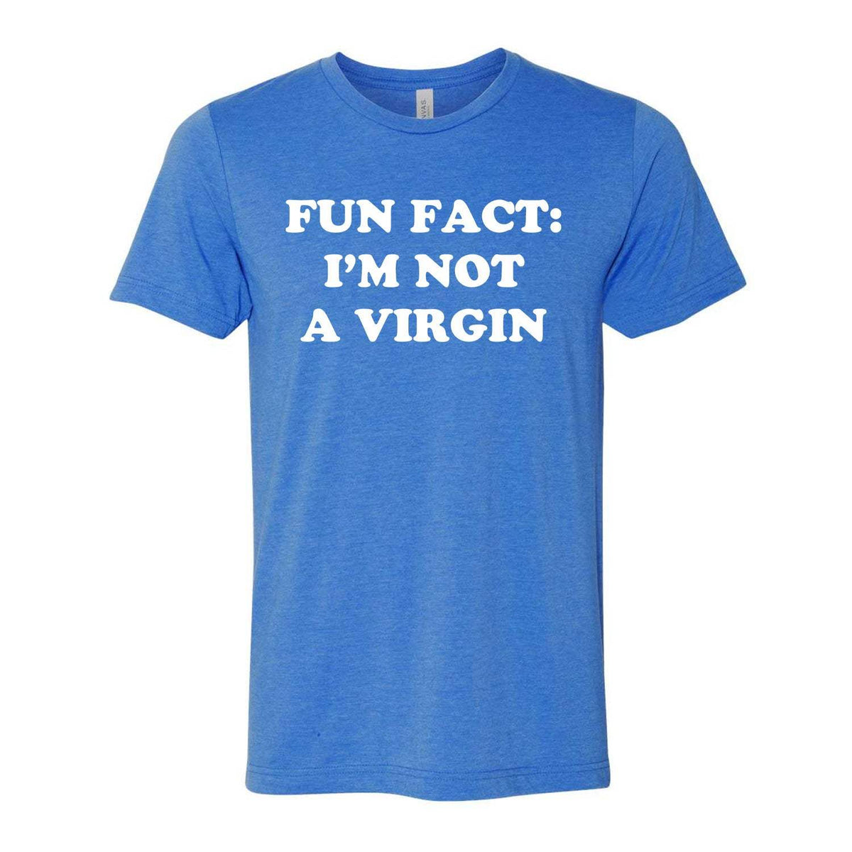 Fun Fact: I'm Not A Virgin Tee - Blue