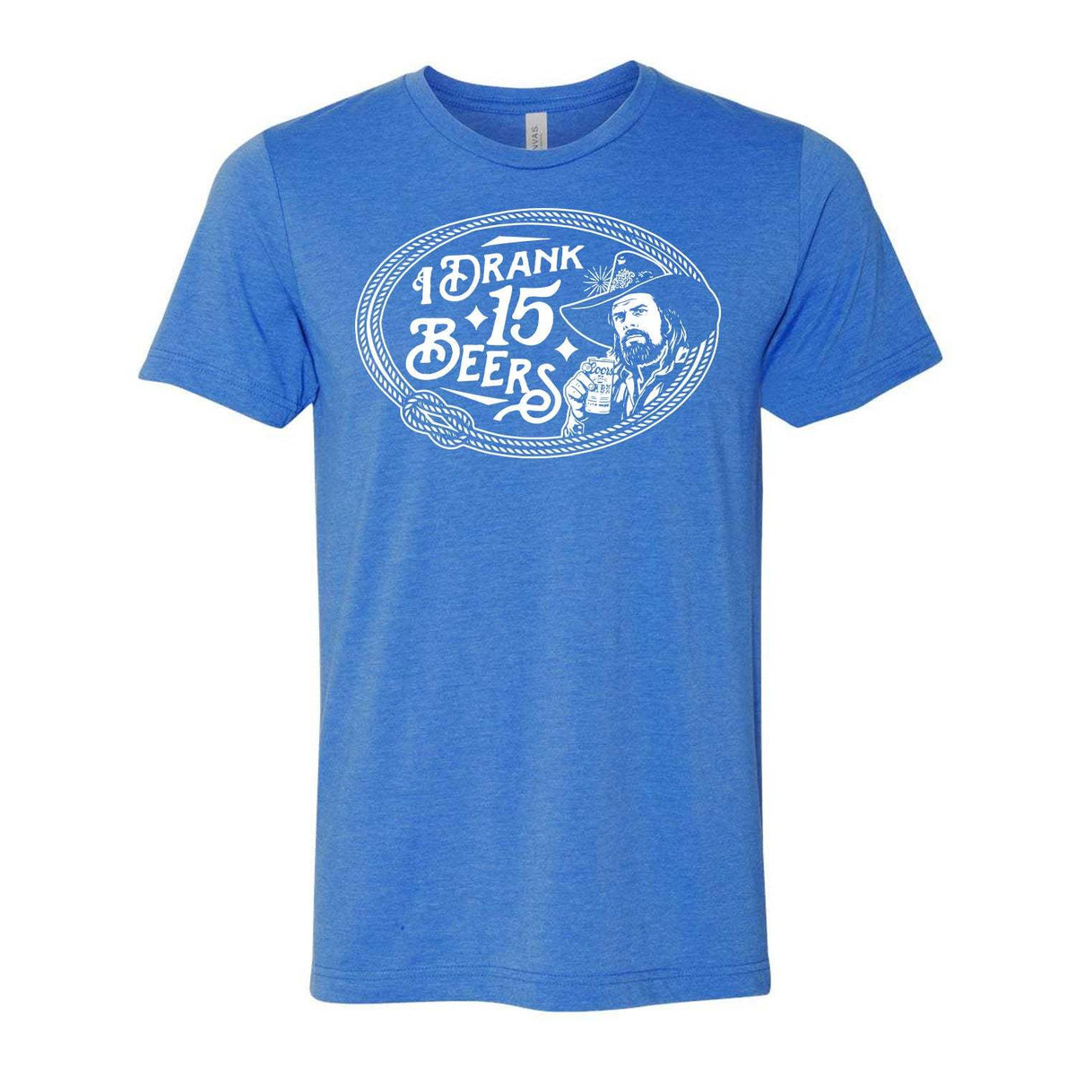 I Drank 15 Beers Tee - Blue