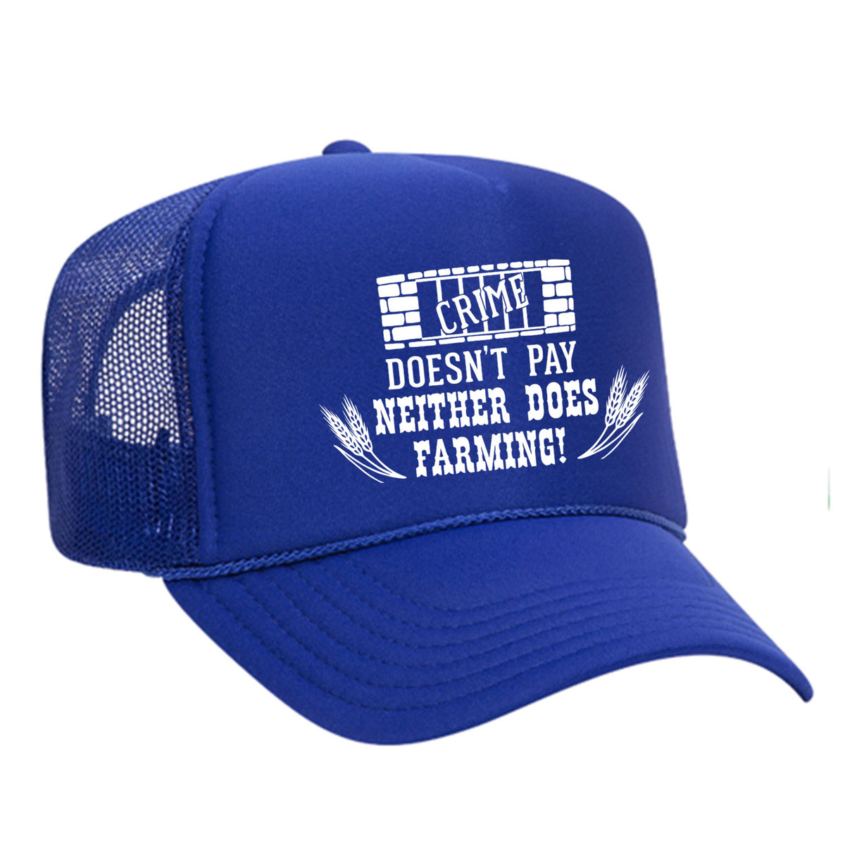 Crime Doesn't Pay Neither Does Farming Foam Trucker Hat