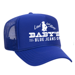 Baby's Got Her Blue Jeans On Foam Trucker Hat