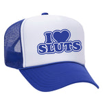 I Love Sluts Foam Trucker Hat