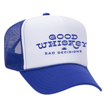 Good Whiskey Bad Decisions Foam Trucker Hat