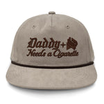 Daddy Needs A Cig Embroidered Flat Bill Hat