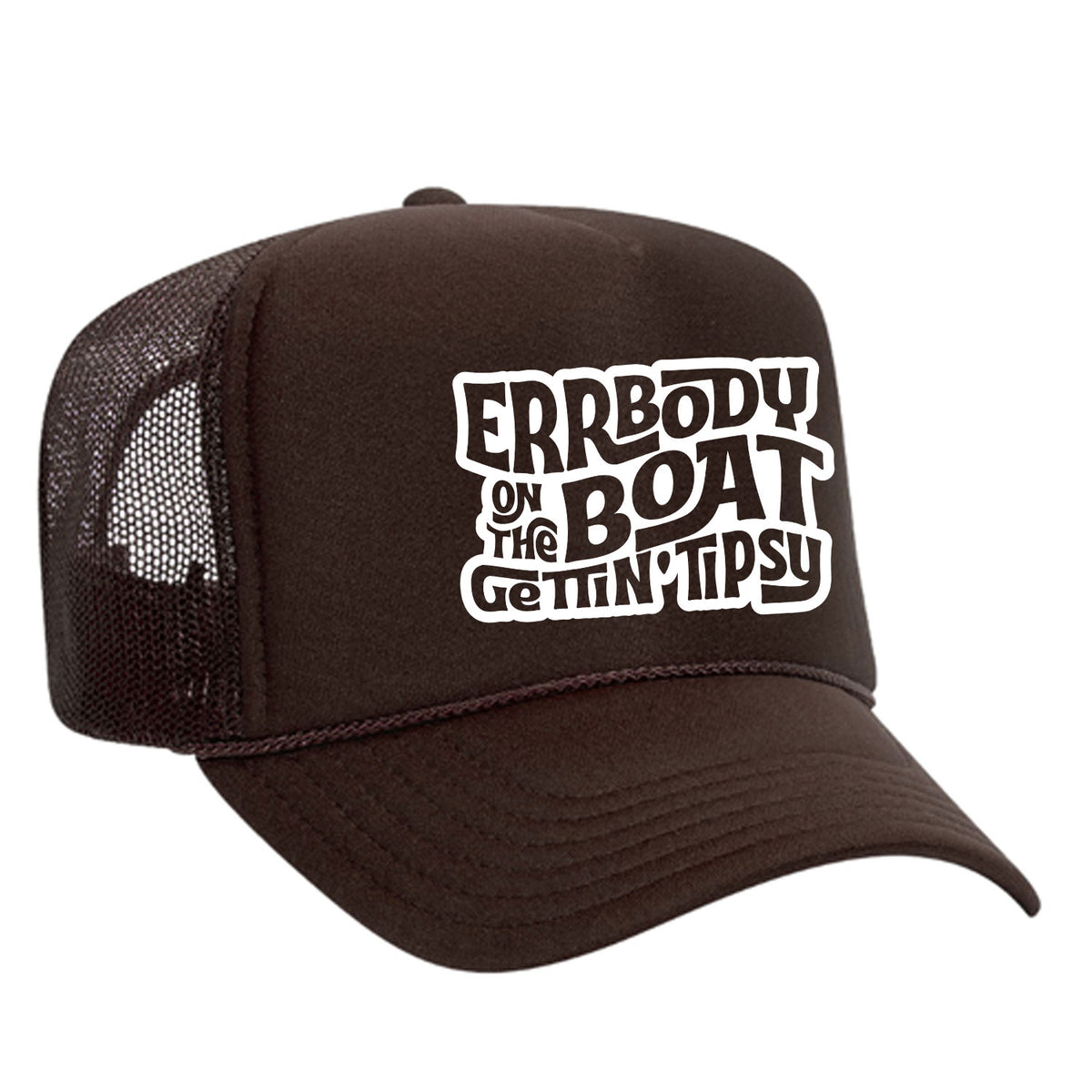 Errbody On The Boat Gettin' Tipsy Foam Trucker Hat
