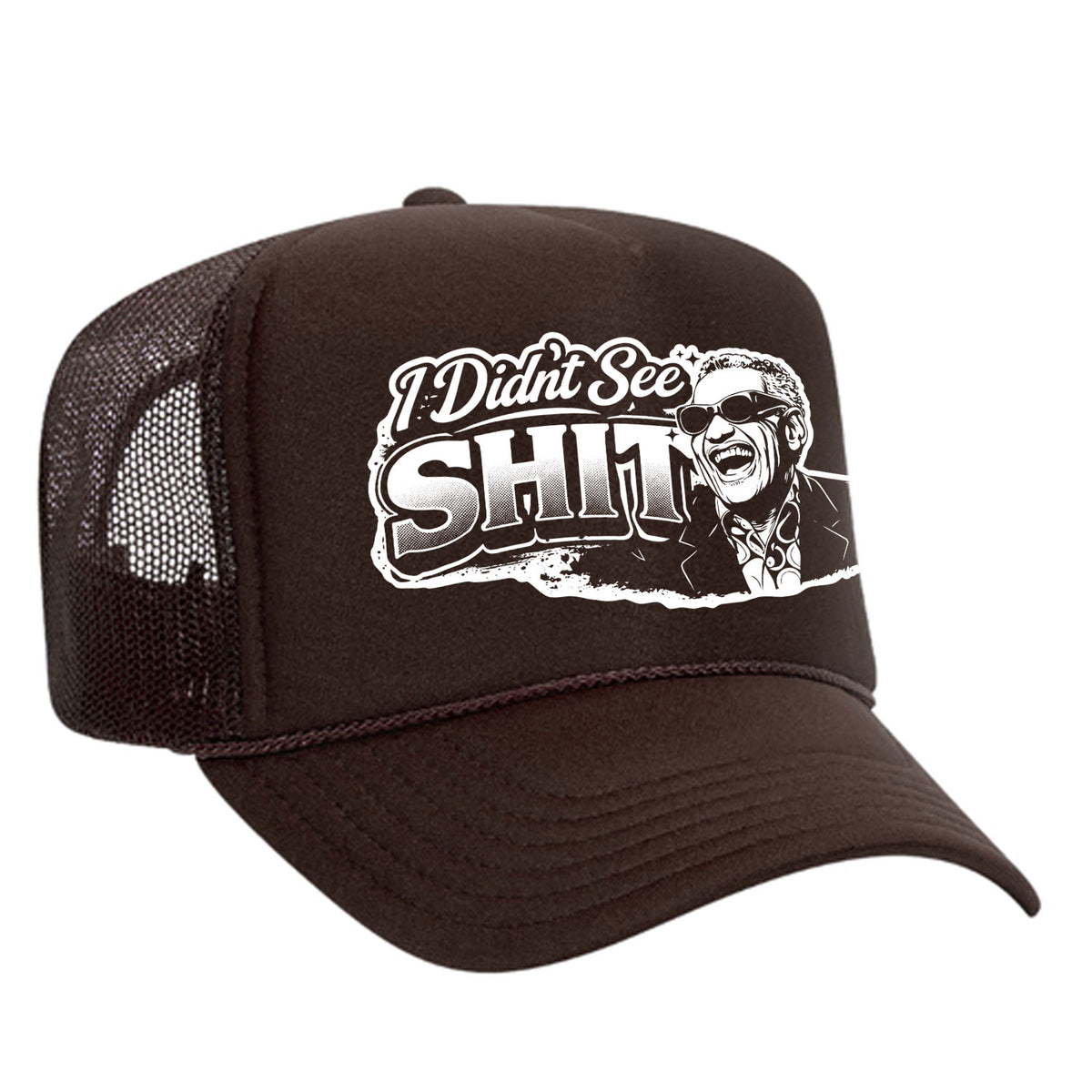 I Didn't See Sh!t Foam Trucker Hat - Charles Edition
