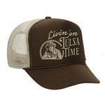 Livin' On Tulsa Time Foam Trucker Hat