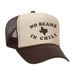 No Beans In Chili Foam Trucker Hat