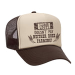 Crime Doesn't Pay Neither Does Farming Foam Trucker Hat