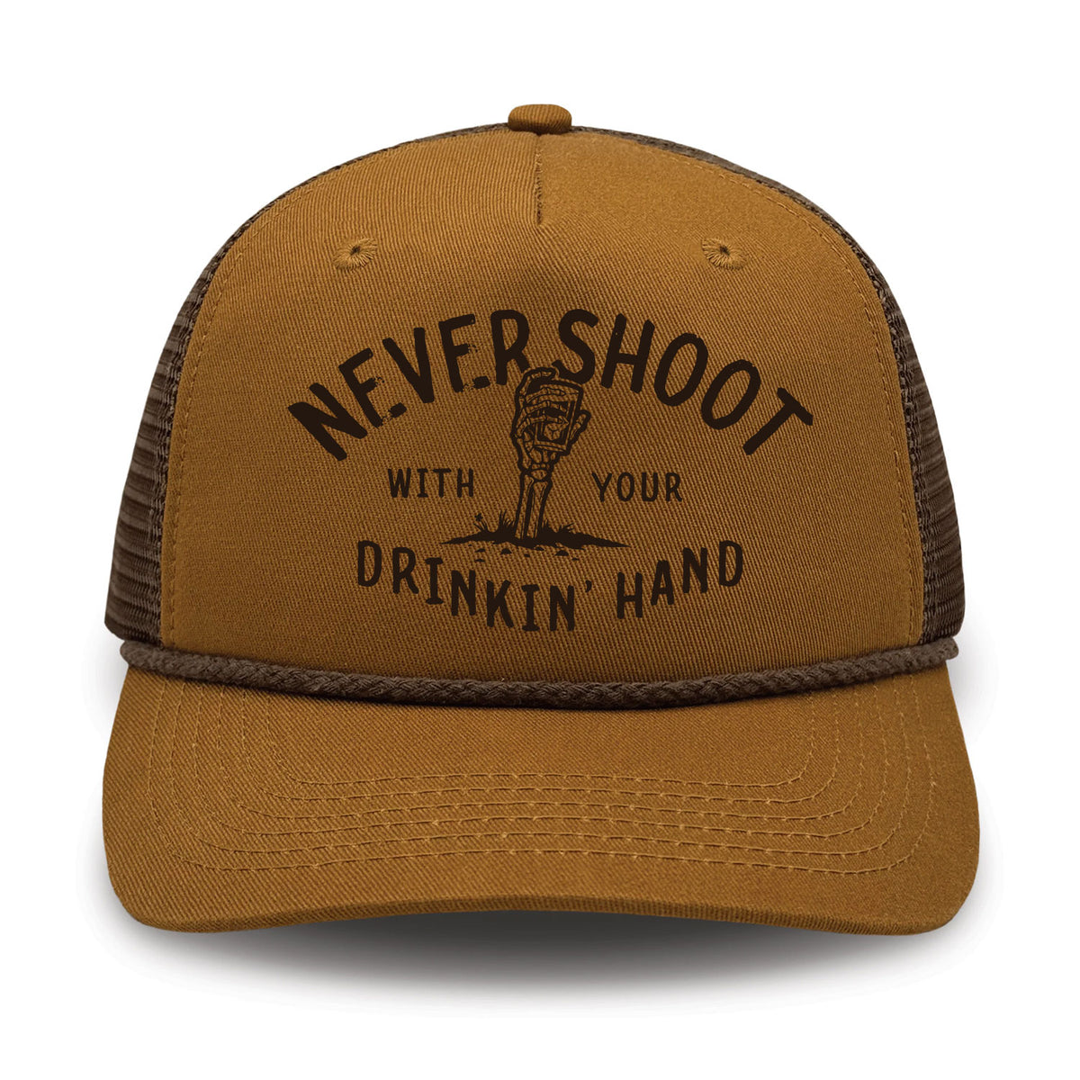 Never Shoot With Your Drinkin' Hand Ranchero Series Foam Trucker Hat