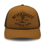 Never Shoot With Your Drinkin' Hand Ranchero Series Foam Trucker Hat