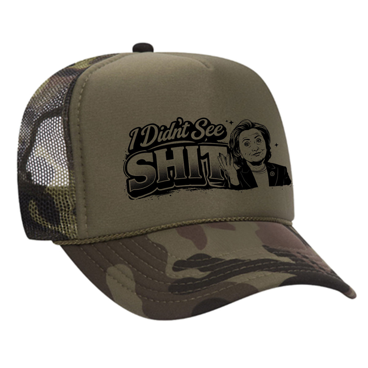 I Didn't See Sh!t Foam Trucker Hat - Hillary Edition
