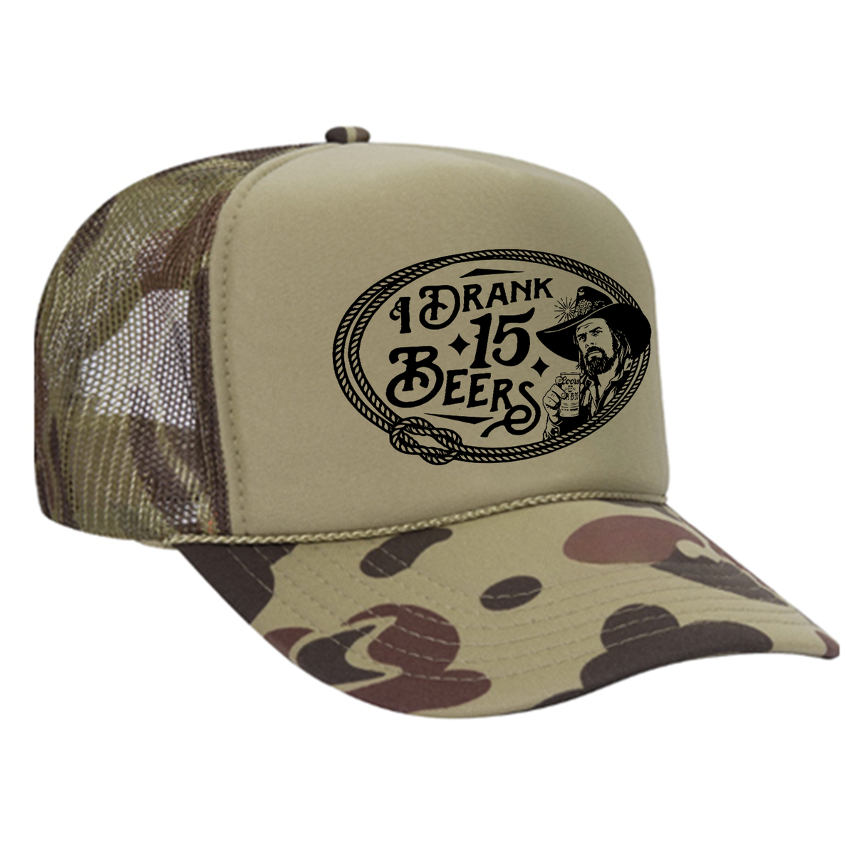 I Drank 15 Beers Foam Trucker Hat