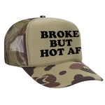 Broke But Hot AF Foam Trucker Hat
