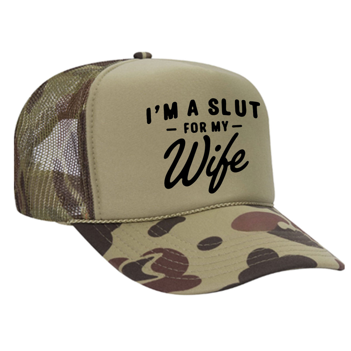 I'm A Slut For My Wife Foam Trucker Hat