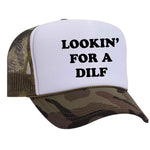 Lookin' For A Dilf Foam Trucker Hat