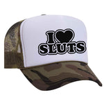 I Love Sluts Foam Trucker Hat