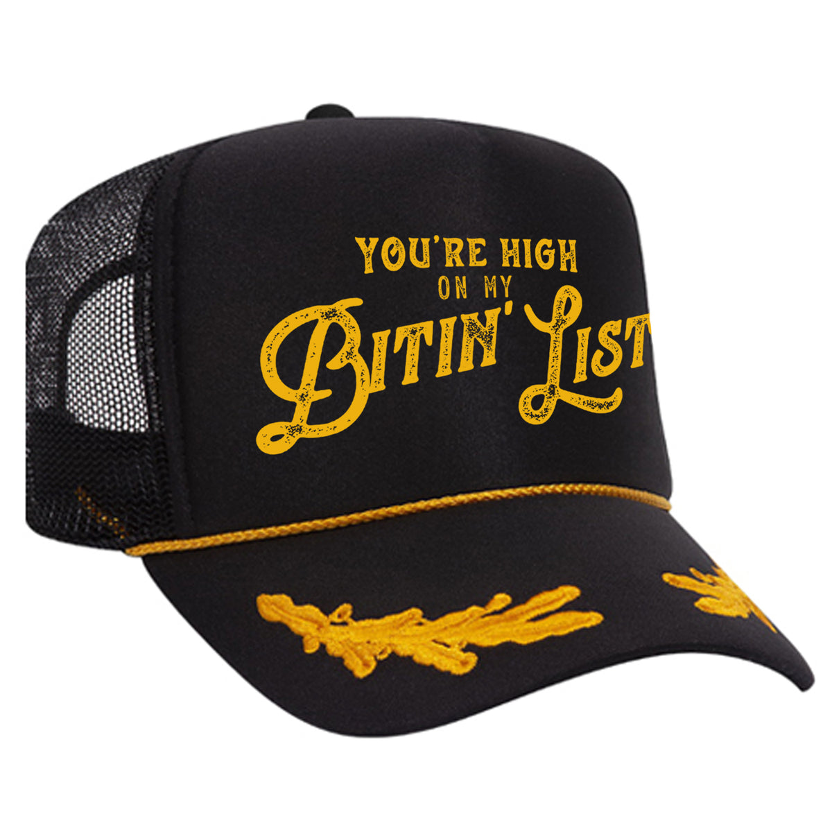 You're High On My Bitin' List Foam Trucker Hat