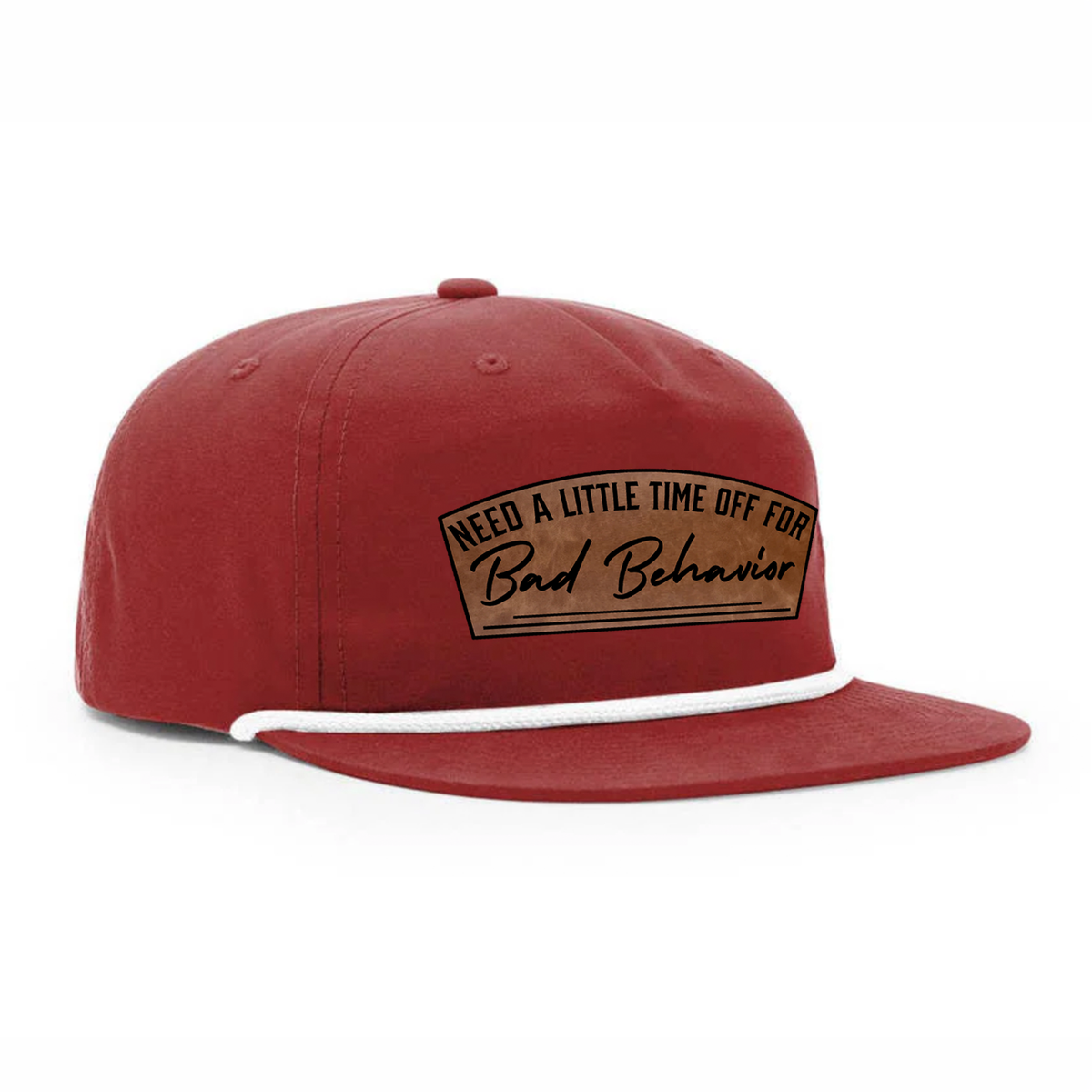 Need A Little Time Off For Bad Behavior Patch Hat